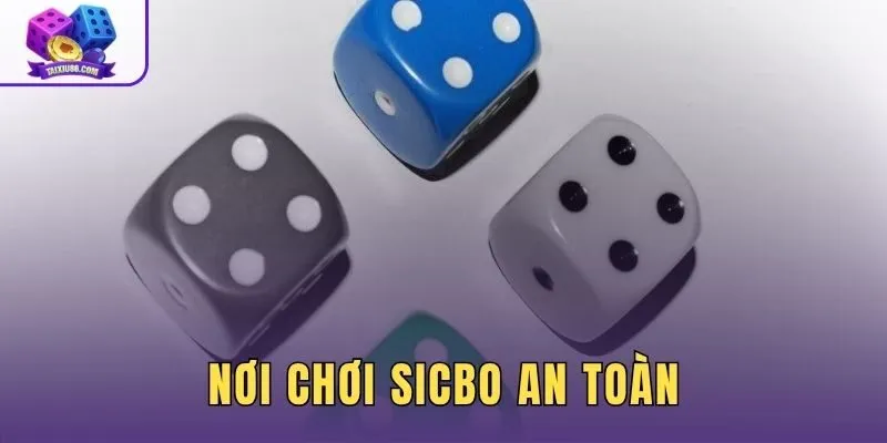 Nơi Chơi Sicbo An Toàn: Bộ Tiêu Chuẩn Đánh Giá Từ Chuyên Gia